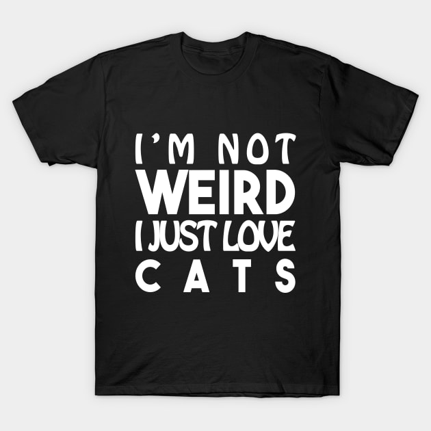 Sentence Weird : Cats°2 T-Shirt by PolygoneMaste